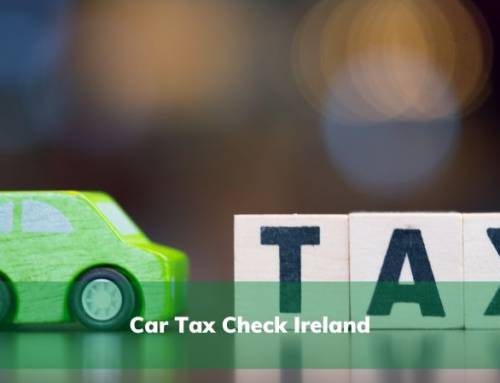Car Tax Check Ireland: Stay Informed About Your Vehicle Tax